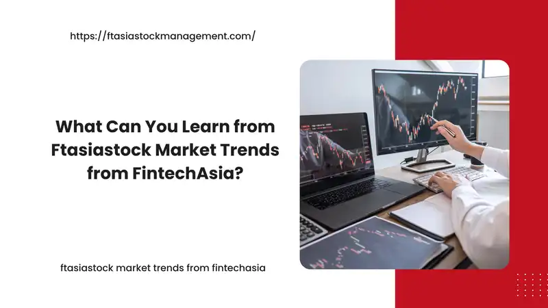 ftasiastock market trends from fintechasia